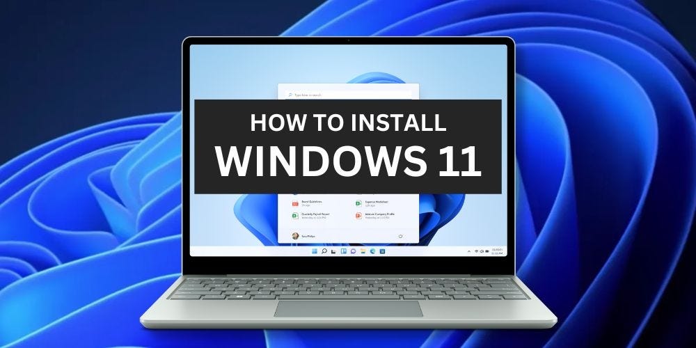 How to Install Windows 11 on a New Desktop or Laptop